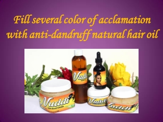 Fill several color of acclamation with anti-dandruff natural hair oil