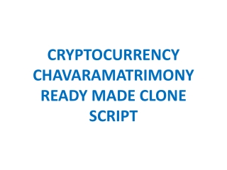 CRYPTOCURRENCY CHAVARAMATRIMONY READY MADE CLONE SCRIPT
