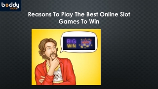 Reasons To Play The Best Online Slot Games To Win