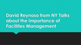 David Reynoso from NY Talks about the Importance of Facilities Management