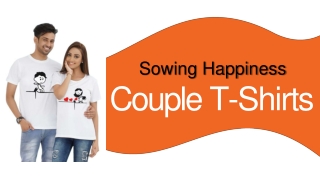 Grab the Most Amazing Couple T-Shirts – Sowing Happiness!