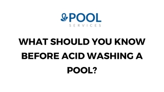 What should you know before acid washing a pool?