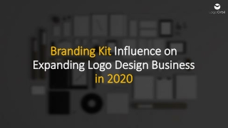 Branding Kit Influence on Expanding Logo Design Business in 2020