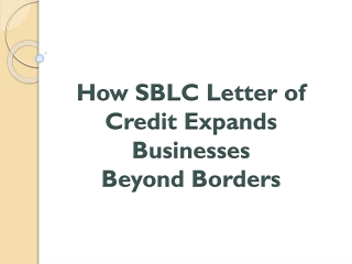 How SBLC Letter of Credit Expands Businesses Beyond Borders