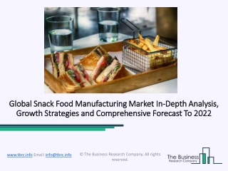 Snack Foods Manufacturing Industry Share, Size| A Growing Market In 2020-2022