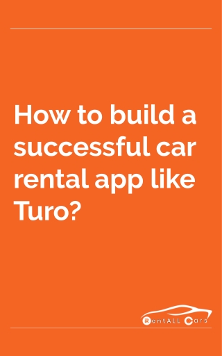 How to build a successful car rental app like turo