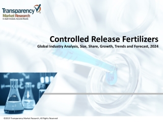 Controlled Release Fertilizers Market - Global Industry Analysis, Size, Share, Growth, Trends and Forecast 2016 - 2024