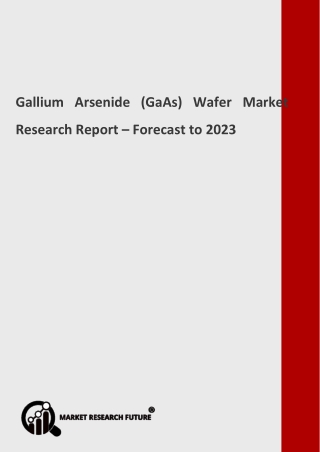 Gallium Arsenide (GaAs) Wafer Market Revenue Growth Predicted by 2020-2023