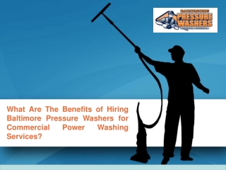 What Are The Benefits of Hiring Baltimore Pressure Washers for Commercial Power Washing Services?