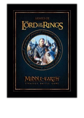 [PDF] Free Download Armies of the Lord of the Rings Enhanced Edition By Games Workshop