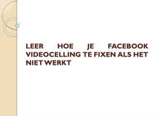 LEER HOE JE FACEBOOK VIDEOCELLING TE FIXEN ALS HET NIET WERKT