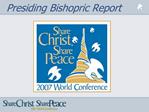 Presiding Bishopric Report