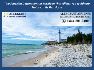 Two Amazing Destinations in Michigan That Allows You to Admire Nature at Its Best Form