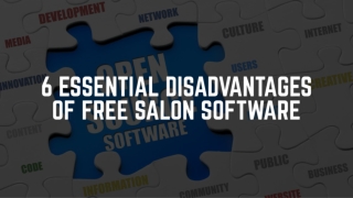 6 Disadvantages of Free Salon Software