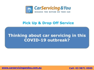 Thinking about car servicing in this COVID-19 outbreak? Car Servicing & You