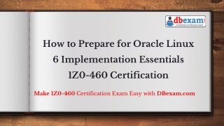 How to Prepare for Oracle Linux 6 Implementation Essentials 1Z0-460 Certification