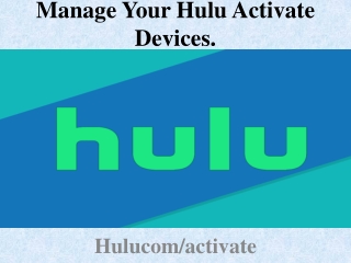 Manage your Hulu activate devices.