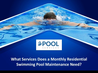 What Services Does a Monthly Residential Swimming Pool Maintenance Need?