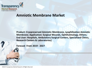 Amniotic Membrane Market Poised to Expand at a Robust Pace by 2027