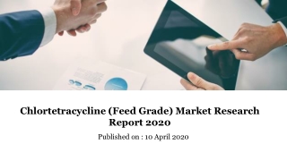 Chlortetracycline Feed Grade Market Research Report 2020