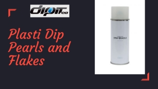 Plasti Dip Pearls and Flakes at DipIt