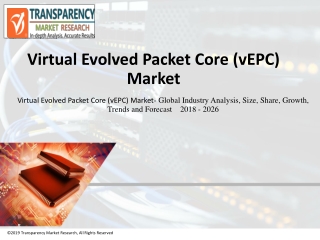 Virtual Evolved Packet Core (vEPC) Market to be worth US$ 15,900 Million by 2026 - TMR