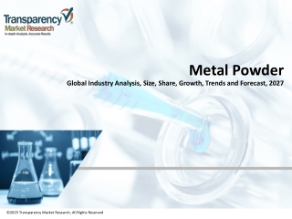 Metal Powder Market to Reach US$ 10.1 Bn by 2027
