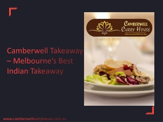 Camberwell Takeaway – Melbourne’s Best Indian Takeaway