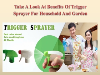 Take A Look At Benefits Of Trigger Sprayer For Household And Garden