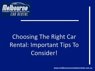 Choosing The Right Car Rental: Important Tips To Consider!