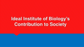 Ideal Institute of Biology's Contribution to Society