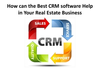 How can the Best CRM software Help in Your Real Estate Business?