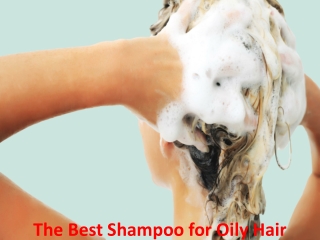 The Best Shampoo for Oily Hair