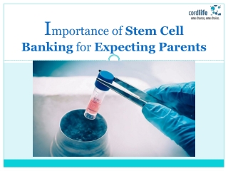 Importance of Stem Cell Banking for Expectant Parents