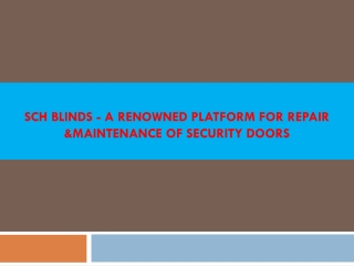 SCH Blinds - A renowned platform for repair and maintenance of security doors