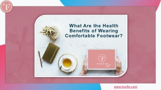 What Are the Health Benefits of Wearing Comfortable Footwear?