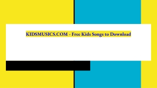 KIDSMUSICS.COM - Free Kids Songs to Download