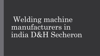 Buy welding machine from welding machine manufacturers in india D&H Secheron |