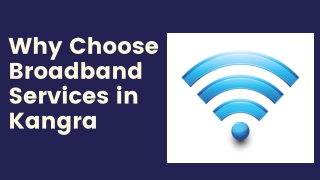 Why Choose Broadband Services in Kangra