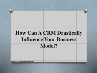 How Can A CRM Drastically Influence Your Business Model?