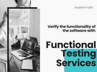 Get Your Software Tested With Functional Testing Services