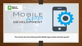 The Corona Virus has influenced the Mobile Apps market and their growth