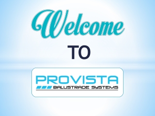 A unique range of Glass and aluminum balustrades styles at Provista