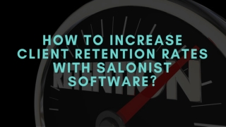 How to increase client retention rates with Salonist Software?