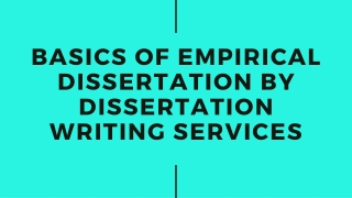 BASICS OF EMPIRICAL DISSERTATION BY DISSERTATION WRITING SERVICES