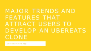 Major Trends and Features that Attract Users to Develop an Ubereats Clone