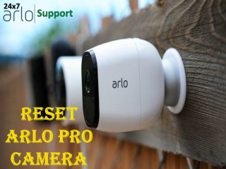 Reset Arlo Pro Camera |  18883523810 | Arlo Pro Camera Reset