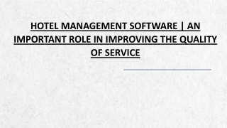 Hotel Management Software | an Important Role In Improving The Quality Of Service