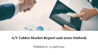 AV Cables Market Report and 2020 Outlook