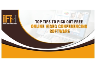 Top Tips to pick out free online video conferencing software